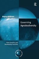 Governing Agrobiodiversity: Plant Genetics and Developing Countries 0754647412 Book Cover