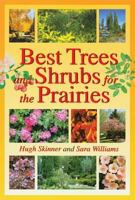 Best Trees and Shrubs For The Prairies 1894004957 Book Cover