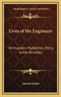 Lives of the Engineers: Vermuyden, Myddelton, Perry, James Brindley 1162994886 Book Cover