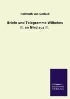 Briefe Und Telegramme Wilhelms II. an Nikolaus II. 3846024899 Book Cover