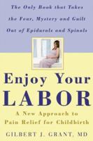 Enjoy Your Labor: A New Approach to Pain Relief for Childbirth 0975993909 Book Cover