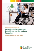 Inclusão de Pessoas com Deficiência no Mercado de Trabalho: Estudo de Caso em uma APAE 6139617022 Book Cover