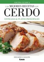 Las Mejores Recetas Con Cerdo: Entradas & Platos Principales 9876348272 Book Cover