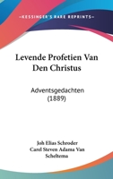 Levende Profetien Van Den Christus: Adventsgedachten (1889) 1160745226 Book Cover