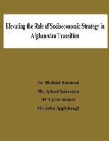 Elevating the Role of Socioeconomic Strategy in Afghanistan Transition 1478192305 Book Cover