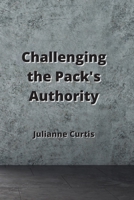 Challenging the Pack's Authority 9952163231 Book Cover