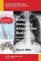 Auto-Immunity Attacks the Body: Autoimmune Disease 1944749810 Book Cover