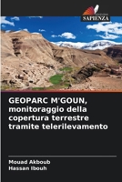 GEOPARC M'GOUN, monitoraggio della copertura terrestre tramite telerilevamento (Italian Edition) 6209566952 Book Cover