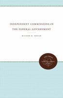 Independent Commissions in the Federal Government 1469644444 Book Cover