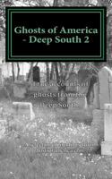 Ghosts of America - Deep South 2 (Ghosts of America Local Book 26) 1544075189 Book Cover