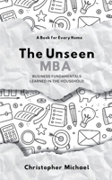 The Unseen MBA, Business Fundamentals Learned in the Household 9363302725 Book Cover