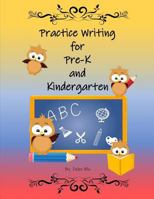 Practice Writing for Pre-K and Kindergarten 1797895516 Book Cover