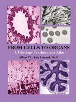 From Cells to Organs: A Histology Textbook and Atlas 1461350352 Book Cover