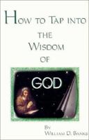 How to Tap into the Wisdom of God 0892281219 Book Cover