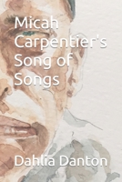 Micah Carpentier's Song of Songs B0BD3VYMGL Book Cover