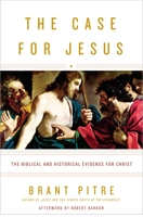 The Case for Jesus: The Biblical and Historical Evidence for Christ 0770435483 Book Cover