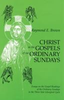 Christ in the Gospels of the Ordinary Sundays: Essays on the Gospel Readings of the Ordinary Sundays in the Three-Year Liturgical Cycle 0814625428 Book Cover