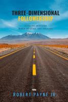 Three-Dimensional Followership: Finding Success when Others Are Driving 1729812066 Book Cover