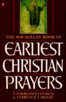 Macmillan Book of Earliest Christian Prayers 0020310803 Book Cover