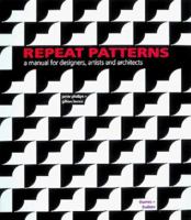 Repeat Patterns: A Manual for Designers, Artists and Architects 0500276870 Book Cover