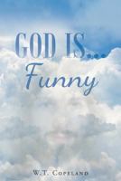 God Is... Funny 1641141557 Book Cover