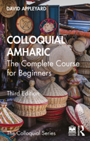 Colloquial Amharic: The Complete Course for Beginners (Colloquial Series) 1032878762 Book Cover