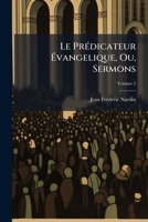 Le PrÃ(c)dicateur Ã vangelique, Ou, Sermons (French Edition) 1023812487 Book Cover