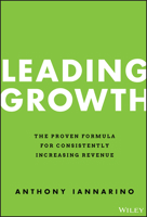 Leading Growth: The Proven Formula for Consistently Increasing Revenue 1119890330 Book Cover