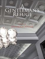 A Gentleman's Refuge: A Work by Anthony Foster 8874612796 Book Cover