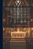 Instruccion Solida Para Ministros De Estado En La Que Se Manifiesta Poder Ser Verdaderamente Christianos Sin Faltar A Lo Esencialmente Politicos, Sirv 1022281275 Book Cover