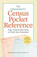 The Genealogist's Census Pocket Reference: Tips, Tricks & Fast Facts to Track Your Ancestors 1440321450 Book Cover