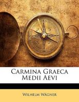 Carmina Graeca Medii Aevi 1023776960 Book Cover
