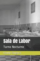 Sala de Labor: Turno Nocturno 1724150219 Book Cover