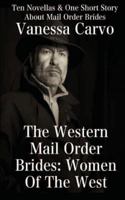 The Western Mail Order Brides: Women of the West 1492308951 Book Cover
