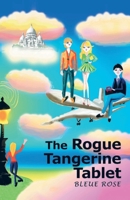 The Rogue Tangerine Tablet 173381941X Book Cover