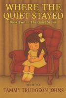 Where the Quiet Stayed: Book Two in The Quiet Series B0FRSXXBP3 Book Cover