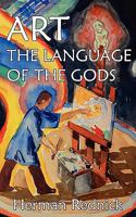 Art: The Language of the Gods 0942184068 Book Cover