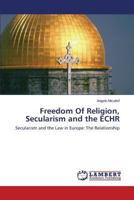 Freedom Of Religion, Secularism and the ECHR 3659609323 Book Cover