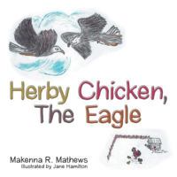 Herby Chicken, the Eagle 1973630354 Book Cover