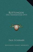 Rettungen: Zwei Theaterst Cke 124996301X Book Cover