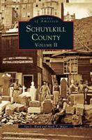 Schuykill County, Volume II 1531658326 Book Cover