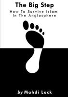 The Big Step: How to Survive Islam in the Anglosphere 0244033013 Book Cover