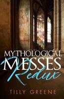 Mythological Messes Redux 1490584455 Book Cover