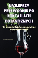 Najlepszy Przewodnik Po Koktajlach Botanicznych (Polish Edition) 183611558X Book Cover