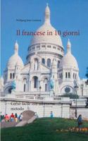 Il francese in 10 giorni: Corso facile con un nuovo metodo 3748168667 Book Cover