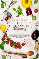 The Sirtfood Diet for Beginners: The simple guide with solutions for men and women, including meal plans and recipes for losing weight fast.Discover the foods that turn on your so-called skinny genes B08MS5KPKV Book Cover