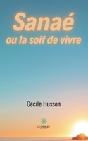 Sanaé ou la soif de vivre B0BQZK7W21 Book Cover
