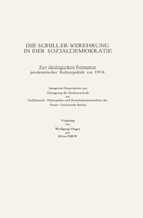Die Schiller-Verehrung in der Sozialdemokratie: Zur ideologischen Formation Proletarischer Kulturpolitik vor 1914 3476996123 Book Cover