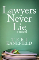 Lawyers Never Lie 0692283544 Book Cover
