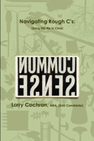 Navigating Rough C's: Living This Life in Christ 1300900075 Book Cover